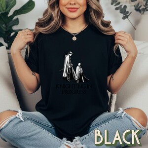 Knighting In Progress T-shirt | A Knight of the Seven Kingdoms, GOT, Game of Thrones, AKOTSK image 2