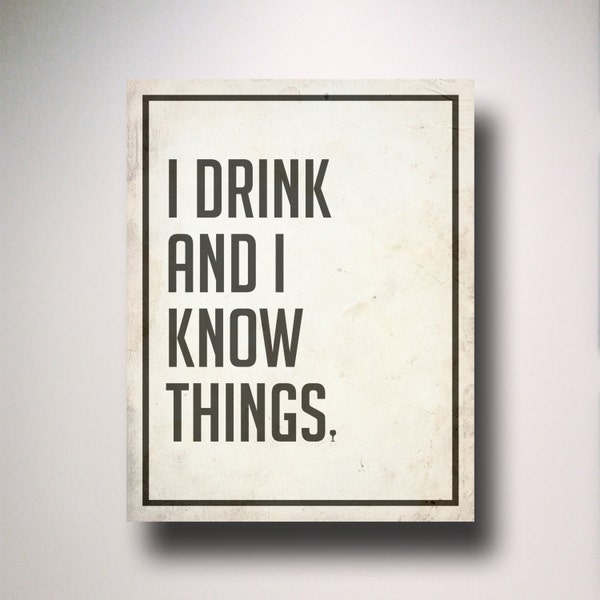 Game of Thrones Poster / I Drink and I Know Things / Tyrion Lannister Quote / Poster / Wall Art / TV Poster