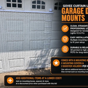 May include: A white mounting kit for Govee curtain lights installed on a garage door. The text reads: GOVEE CURTAIN LIGHTS GARAGE DOOR MOUNTS, CLEAN, STRAIGHT, PROFESSIONAL LOOK, EASY INSTALLATION, DURABLE & RELIABLE, COMES WITH 6 MOUNTING BRACKETS.