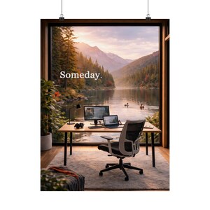 Someday Poster – Dream Office Wall Art – Remote Work Inspiration – Work From Anywhere Decor – Lake Nature Office Art – Minimalist Motivation