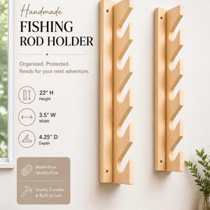 May include: Handmade fishing rod holder made from quality pine. The light wood holder is 22 inches high, 3.5 inches wide, and 4.25 inches deep. The text reads: "Organized. Protected. Ready for your next adventure."