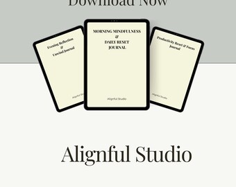 May include: Three digital tablets with black borders and off-white screens. The tablets display text: "Morning Mindfulness & Daily Reset Journal", "Evening Reflection & Unwind Journal", and "Productivity Reset & Focus Journal". The text "Download Now" and "Alignful Studio" are also visible.