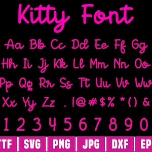May include: A black background displays the words "Kitty Font" in pink, cursive lettering. Below, the alphabet, numbers, and symbols are shown in the same pink font. The bottom of the image lists file formats: TTF, SVG, PNG, JPG, DXF, and EPS.