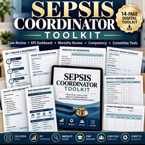 May include: A 14-page digital Sepsis Coordinator Toolkit featuring various medical forms, including a SEP-1 timeline, monthly KPI dashboard, mortality review worksheet, nursing competency checklist, and staff education handout with a stethoscope.