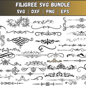 May include: A selection of black filigree SVG designs featuring swirls, floral patterns, and decorative borders. The image includes the text "FILIGREE SVG BUNDLE" and file type options: SVG, DXF, PNG, and EPS.