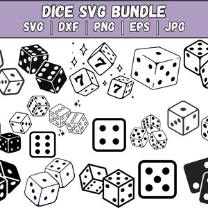 May include: A collection of black and white dice illustrations. Some dice show numbers, others dots. The image includes the text "DICE SVG BUNDLE" at the top, with file type options: SVG, DXF, PNG, EPS, and JPG.