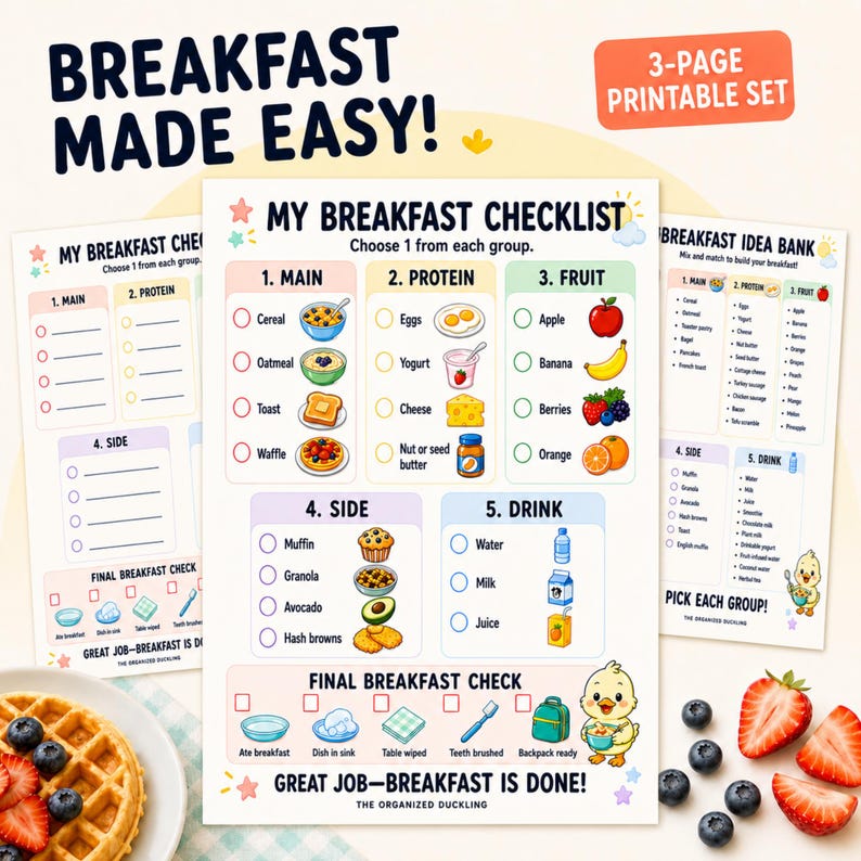 May include: A 3-page printable breakfast checklist set featuring colorful illustrations of food groups, checkboxes, and a cartoon duckling. The text includes 'BREAKFAST MADE EASY!', 'MY BREAKFAST CHECKLIST', 'BREAKFAST IDEA BANK', and 'GREAT JOB&mdash;BREAKFAST IS DONE!'