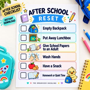 May include: An After School Reset checklist featuring six tasks with icons: Empty Backpack, Put Away Lunchbox, Give School Papers to an Adult, Wash Hands, Have a Snack, and Homework or Quiet Time. The document includes a yellow duckling illustration.