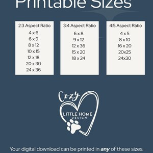 May include: A dark blue informational graphic titled Printable Sizes, listing dimensions for 2:3, 3:4, and 4:5 aspect ratios in inches. Below, a white heart logo with a paw print and the text Cozy Little Home Design appears.