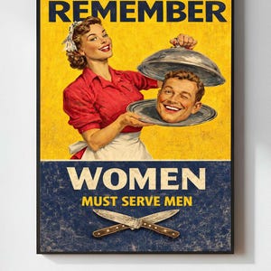Le donne devono servire gli uomini, stampa vintage retrò per la cucina, decorazione divertente sul femminismo, umorismo nero femminista