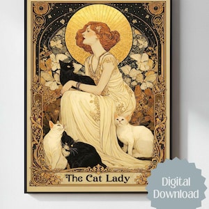 May include: Art Nouveau style print featuring a woman in a flowing gown, surrounded by cats. The woman has red hair and a golden halo. The print has a black frame and the text "The Cat Lady" at the bottom. A digital download.