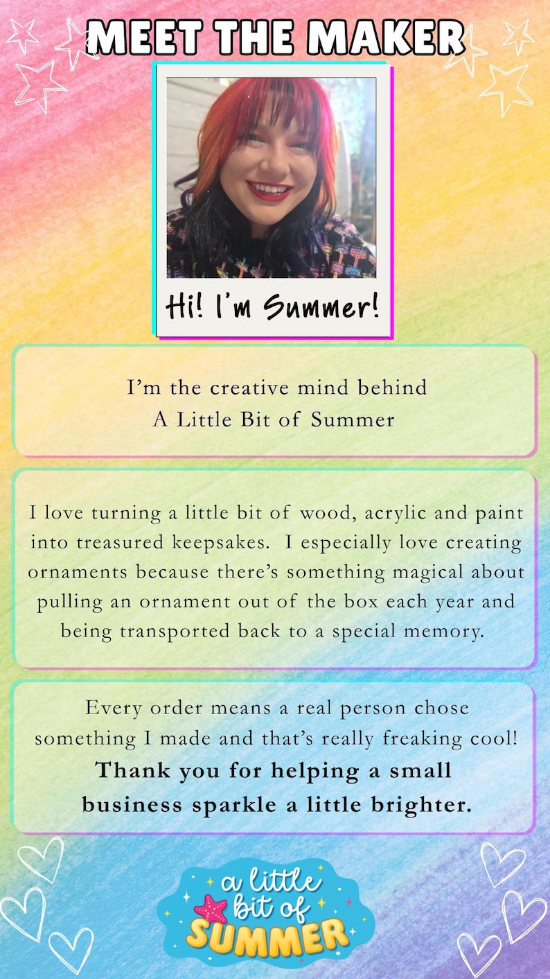 May include: A Meet the Maker graphic featuring a photo of a person with red and black hair, labelled Hi! I'm Summer! The text describes the creative process behind A Little Bit of Summer, mentioning wood, acrylic, and paint ornaments, with a logo at the bottom.