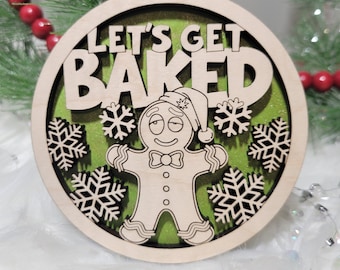 Let's get baked, high Funny Christmas ornament, inappropriate ornament, sassy ornament, white elephant gift