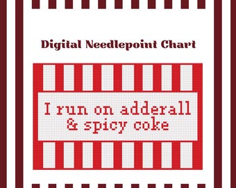 I Run On Adderall & Spicy Coke - Needlepoint Digital Chart