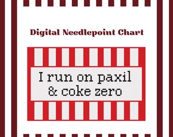 I Run On Paxil & Coke Zero - Needlepoint Digital Chart