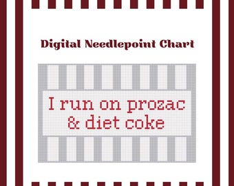 I Run On Prozac & Diet Coke - Needlepoint Digital Chart