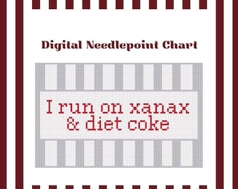 I Run On Xanax & Diet Coke - Needlepoint Digital Chart