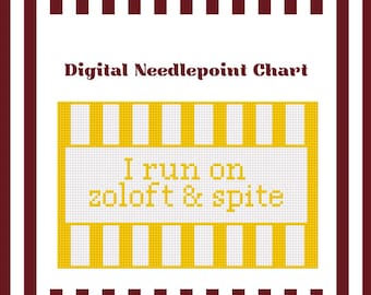 I Run On Zoloft & Spite - Needlepoint Digital Chart