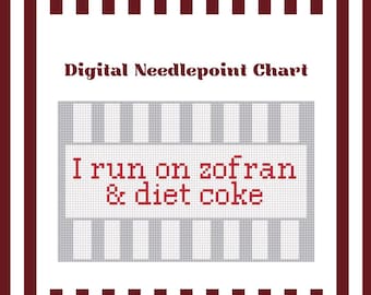 I Run On Zofran & Diet Coke - Needlepoint Digital Chart