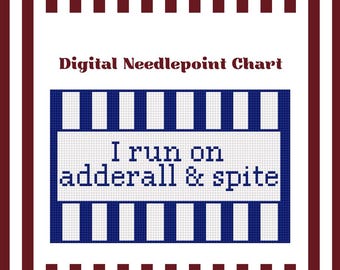 I Run On Adderall & Spite - Needlepoint Digital Chart
