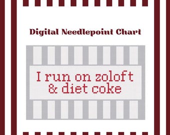 I Run On Zoloft & Diet Coke - Needlepoint Digital Chart