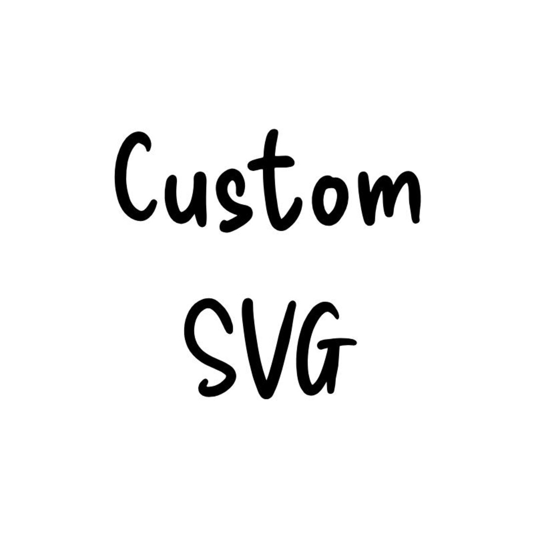 Custom A Custom SVG - Etsy