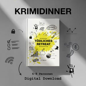 Könnte beinhalten: Ein weißes Buch mit dem Titel "Krimidinner Tödliches Retreat" mit gelben Akzenten und schwarzen Illustrationen. Das Cover enthält den Text "6-8 Spieler" und "Digital Download". Der Hintergrund ist hellgrau mit schwarzen Kritzeleien.