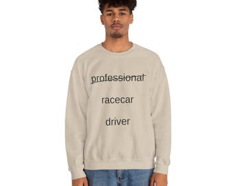 Wannabe Racecar Driver Crewneck