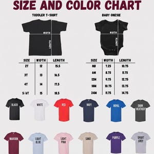 May include: Size and color chart for toddler t-shirts and baby onesies. Includes size, width, and length measurements in inches. Available colors: black, white, red, navy, royal, dark heather, maroon, light blue, light pink, sand, purple, and sport grey.