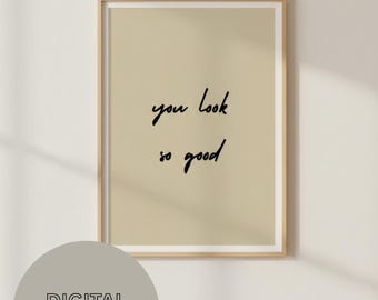 You look so good Printable Wall Art, Digital Download Entryway Decor, Guest Bedroom Quote,Instant Download