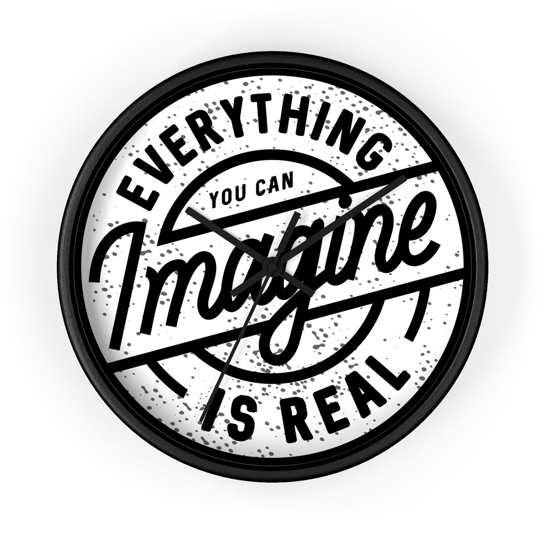 Everything You Can Imagine is Real Wall Clock - Minimal Motivational ...