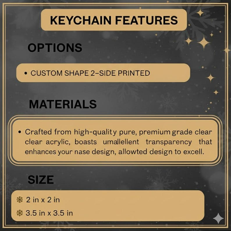 May include: A graphic with text detailing keychain features, options, materials, and sizes. The options include custom shape and 2-side printing. Materials are high-quality clear acrylic. Sizes are 2 in x 2 in and 3.5 in x 3.5 in.