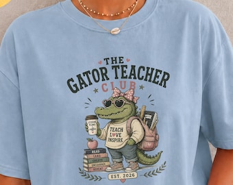 The Gator Teacher Club Shirt, Funny Alligator Teacher Tee, Back to School Teacher Gift, Comfort Colors Graphic Shirt, Teacher Club Tee