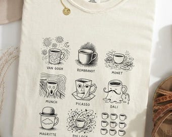 Coffee Lover Art History Shirt, Famous Artist Coffee Tee, Van Gogh Monet Picasso Shirt, Funny Art Teacher Gift, Painter Comfort Colors Tee