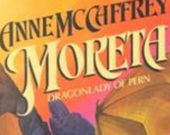 FIRST PRINTING Moreta: Dragonlady of Pern 1983 (Dragonriders of Pern, Vol. 7) by Anne McCaffrey (Hardcover)