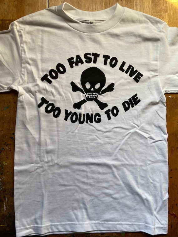 Too Fast To Live Too Young To Die Punk Shirt Seditionaries Addicted To Chaos Sex