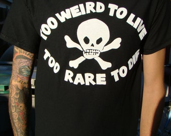 mens small - XL &quot;too weird to live, too rare to die&quot; hunter s thompson seditionaries re-imagining by addicted to chaos