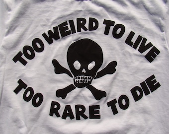 seditionaries re-imagining "too weird to live, too rare to die" hunter s thompson shirt by addicted to chaos