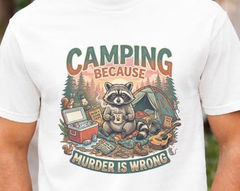 Camiseta con ilustración de un mapache acampando / Acampar porque asesinar está mal