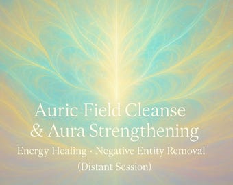 Revitalize Your Energy: Auric Field Cleanse & Strengthening - Remote Healing