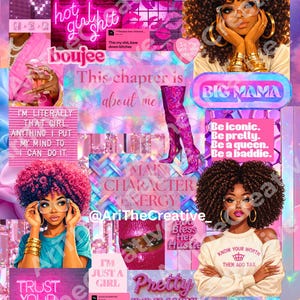 May include: A vibrant pink and purple collage with illustrations of women, text, and neon signs. Text includes "hot girl shit", "boujee", "Big Mama", and "Pretty Private & Paid". The artwork features inspirational quotes and a bold, feminine aesthetic.