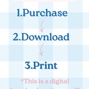 May include: A digital instruction graphic on a light blue and white checkered background. The text reads 3 Simple Steps, 1. Purchase, 2. Download, 3. Print. Below this, the text states *This is a digital download, no items will be shipped*