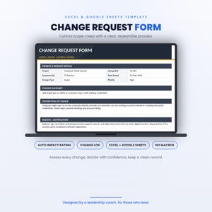 May include: A digital template for Excel and Google Sheets titled Change Request Form displayed on a laptop screen. The form includes sections for project details, change summary, description, and justification, with buttons for auto impact rating.