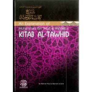 May include: A hardcover book titled An Explanation of Muhammad ibn Abd al-Wahhab's KITAB AL-TAWHID by Allamah Abd al-Rahman al-Sa'di. The cover features a vibrant purple geometric pattern on a black background with white and gold text.
