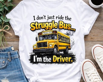 Struggle Bus Driver PNG, Funny Sarcastic Design (Digital Download)