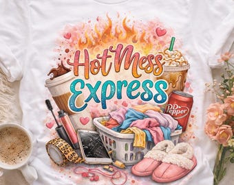 Hot Mess Express PNG - Funny Mom Life Shirt Design (Digital Download)