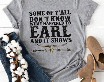 Some of Y’all Don’t Know What Happened to Earl Sublimation PNG