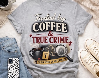 Fueled by Coffee & True Crime Sublimation Design (PNG)