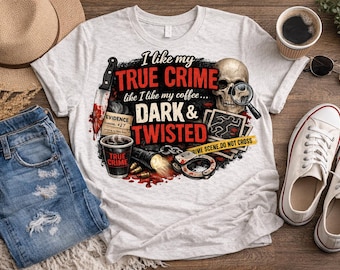 True Crime Lover PNG – Dark & Twisted Sublimation Design (Digital Download, 300 DPI Transparent Background)