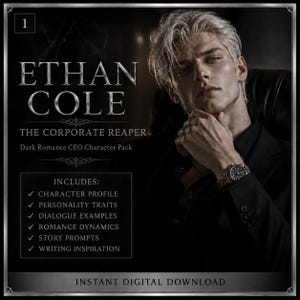 May include: A digital character pack featuring the text ETHAN COLE THE CORPORATE REAPER and Dark Romance CEO Character Pack. It includes a list of features such as character profile, personality traits, dialogue examples, romance dynamics, story prompts, and writing inspiration. The image displays a person with light hair wearing a black suit and a watch.
